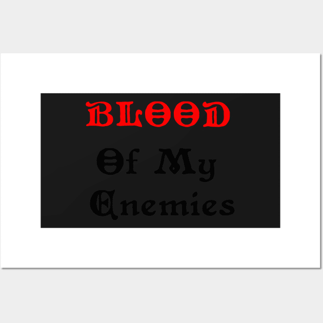 Medieval Blood of My Enemies Wall Art by JonHerrera